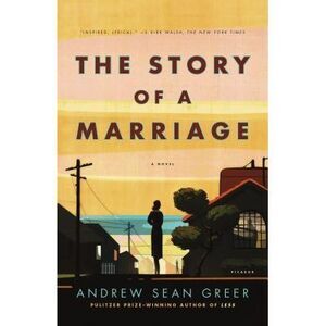 Story of a Marriage -- Andrew Sean Greer